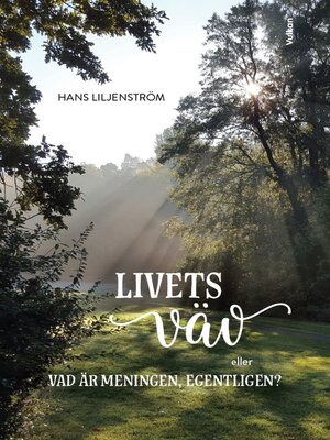 cover image of Livets väv eller vad är meningen, egentligen?